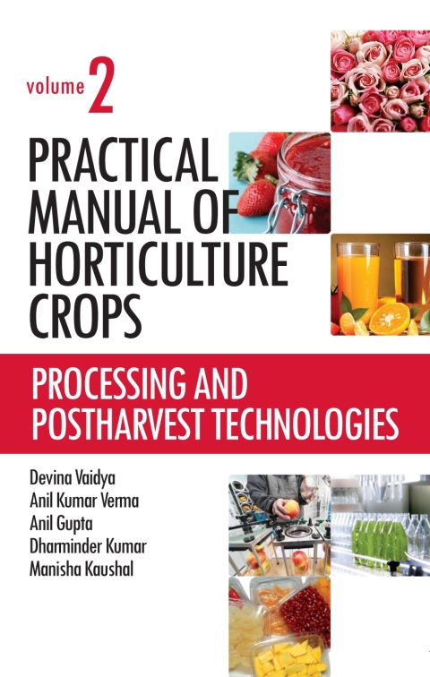 Processing and Postharvest Technologies: Vol.02: Practical Manual of Horticulture Crops 