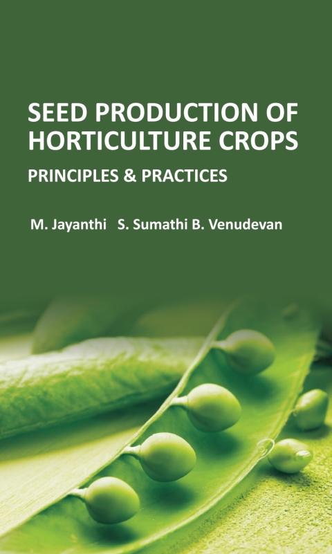 Seed Production of Horticulture Crops: Principles and Practices 
