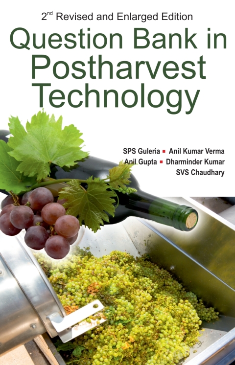Question Bank in Postharvest Technology: 2nd Revised and Enlarged Edition 