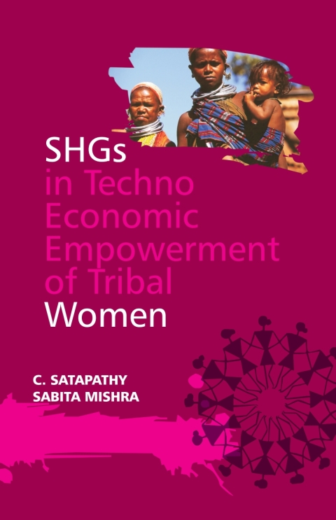 Cover image for book SHGs in Techno-Economic Empowerment of Tribal Women