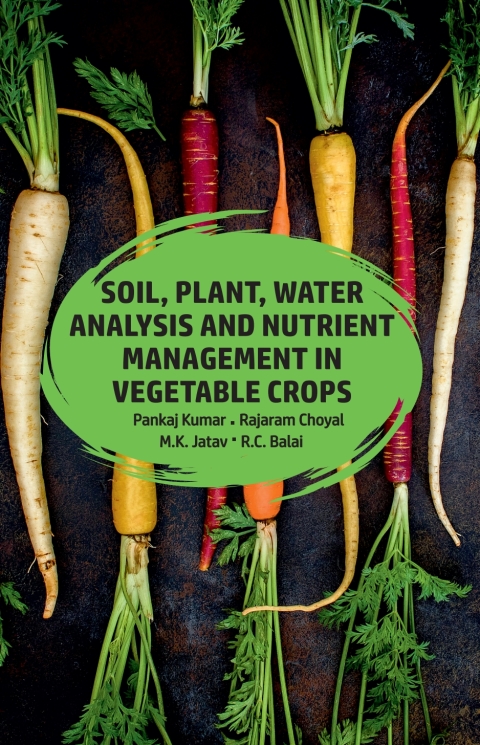 Cover image for book Soil,Plant,Water Analysis and Nutrient Management in Vegetable Crops