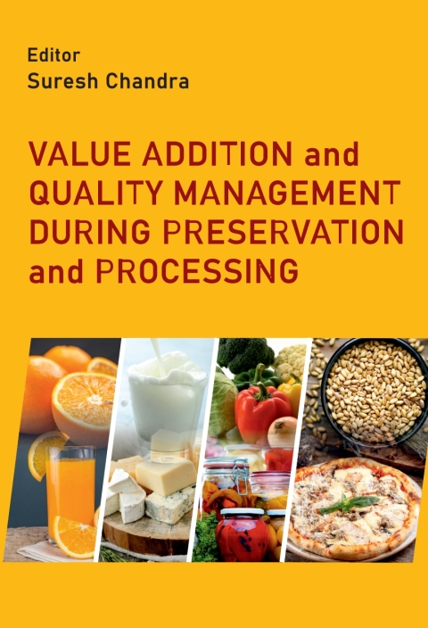 Value Addition and Quality Management During Preservation and Processing 