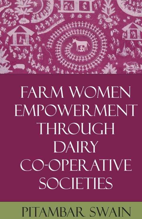 Cover image for book Farm Women Empowerment Through Dairy Co-Operative Societies