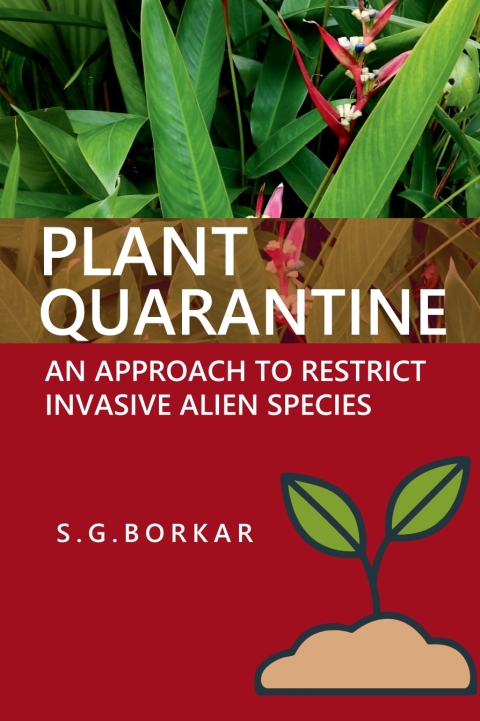 Cover image for book Plant Quarantine: An Approach To Restrict Invasive Alien Species