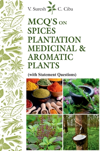 MCQ's on Spices, Plantation Medicinal & Aromatic Plants (With Statement Questions)