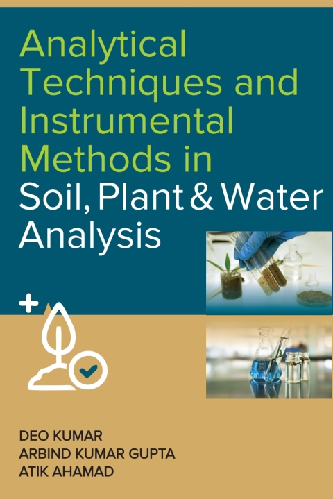 Cover image for book Analytical Techniques and Instrumental Methods in Soil, Plant and Water Analysis