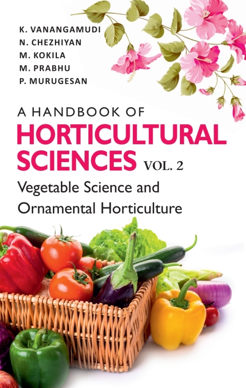 Cover image for book A Handbook of Horticultural Sciences: Vol.02: Vegetable Science and Ornamental Horticulture