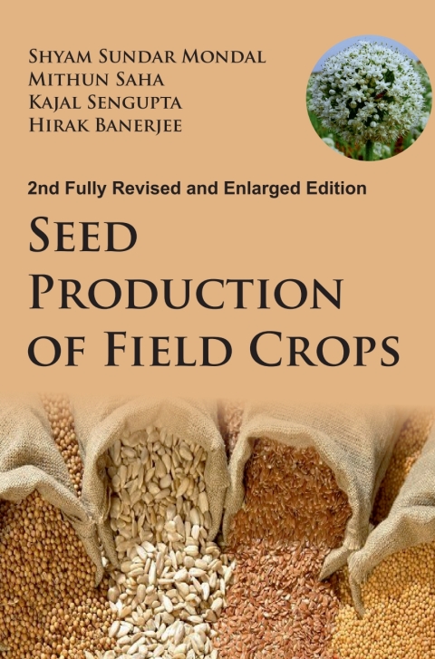 Seed Production of Field Crops: 2nd Fully Revised and Enlarged Edition 