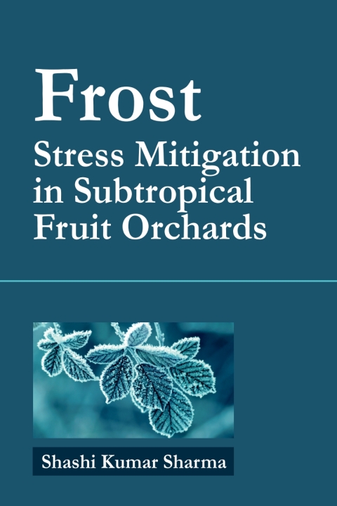 Cover image for book Frost: Stress Mitigation in Subtropical Fruit Orchards