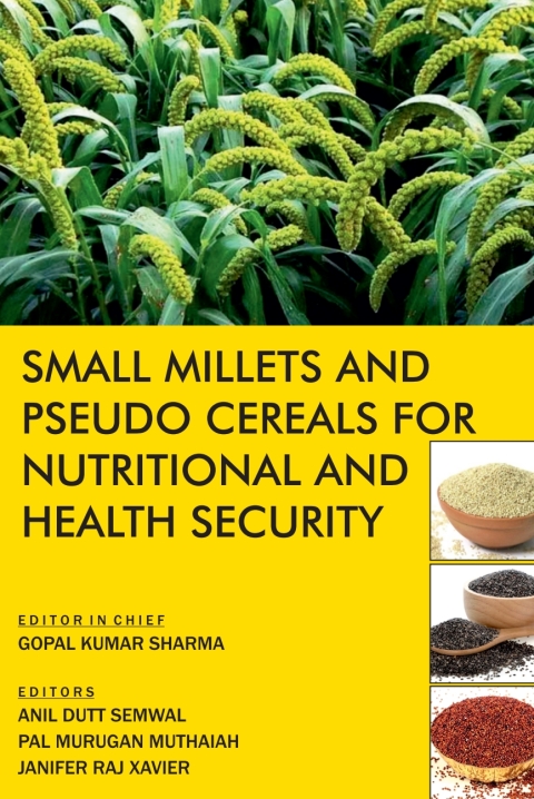 Small Millets and Pseudo Cereals for Nutritional and Health Security 