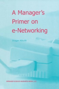 Cover image: A Manager’s Primer on e-Networking 9781402010996