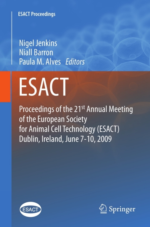 Cover image for book Proceedings of the 21st Annual Meeting of the European Society for Animal Cell Technology (ESACT), Dublin, Ireland, June 7-10, 2009