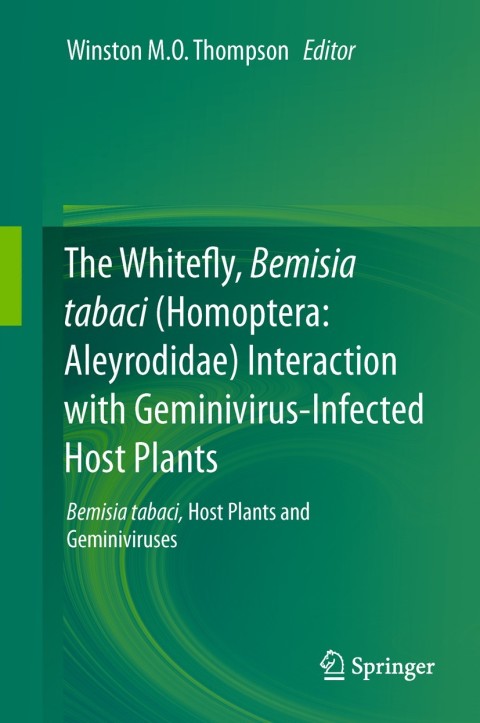 Cover image for book The Whitefly, Bemisia tabaci (Homoptera: Aleyrodidae) Interaction with Geminivirus-Infected Host Plants