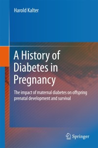 Cover image: A History of Diabetes in Pregnancy 9789400715561