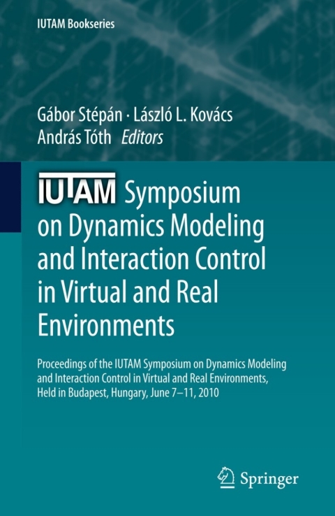 Cover image for book IUTAM Symposium on Dynamics Modeling and Interaction Control in Virtual and Real Environments