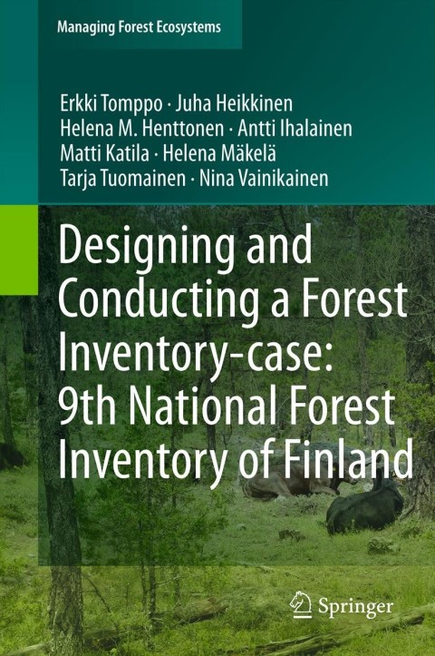 Cover image for book Designing and Conducting a Forest Inventory - case: 9th National Forest Inventory of Finland
