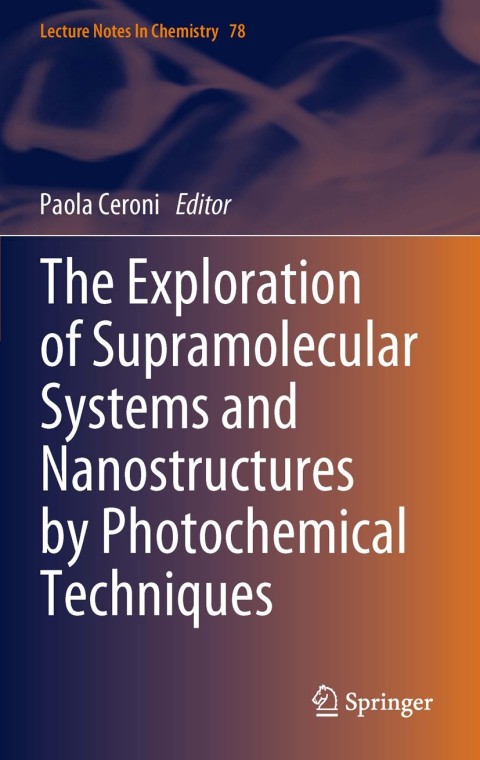 Cover image for book The Exploration of  Supramolecular Systems and Nanostructures by Photochemical Techniques