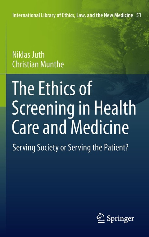 Cover image for book The Ethics of Screening in Health Care and Medicine