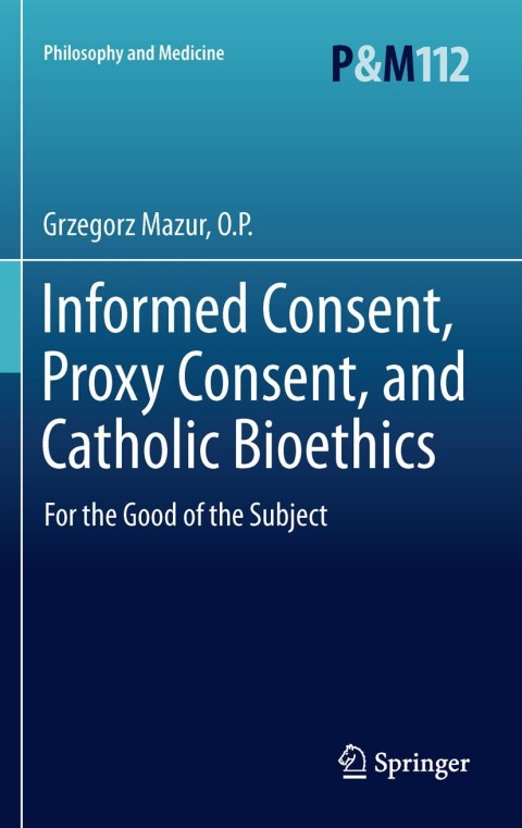 Cover image for book Informed Consent, Proxy Consent, and Catholic Bioethics