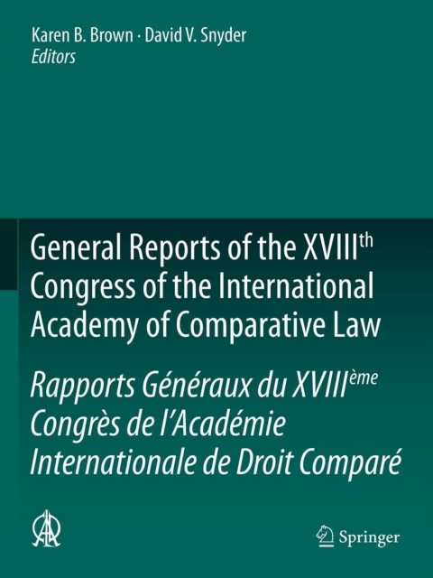 Cover image for book General Reports of the XVIIIth Congress of the International Academy of Comparative Law/Rapports Généraux du XVIIIème Congrès de l’Académie Internationale de Droit Comparé