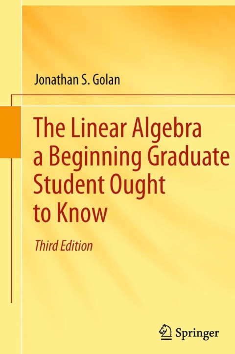 Cover image for book The Linear Algebra a Beginning Graduate Student Ought to Know