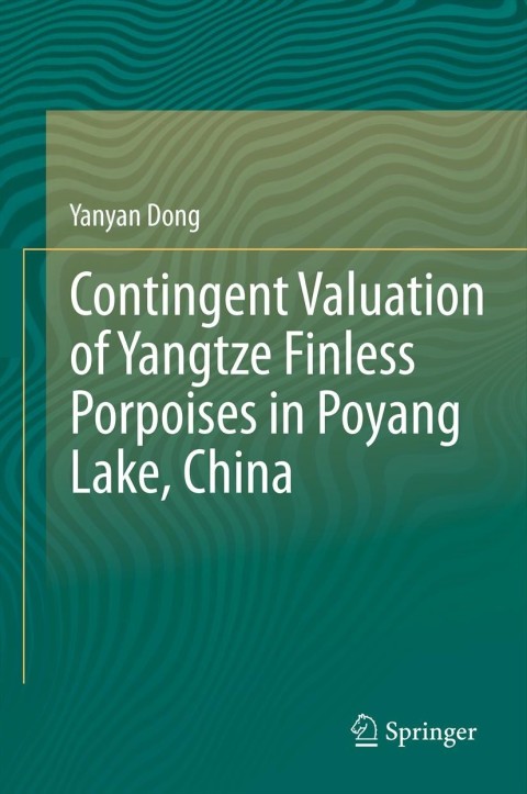 Cover image for book Contingent Valuation of Yangtze Finless Porpoises in Poyang Lake, China