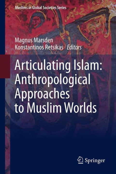 Cover image for book Articulating Islam: Anthropological Approaches to Muslim Worlds