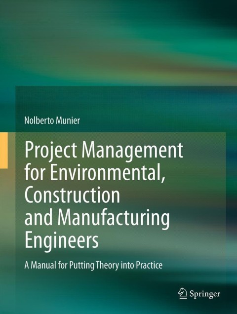 Cover image for book Project Management for Environmental, Construction and Manufacturing Engineers