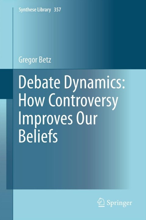Cover image for book Debate Dynamics: How Controversy Improves Our Beliefs