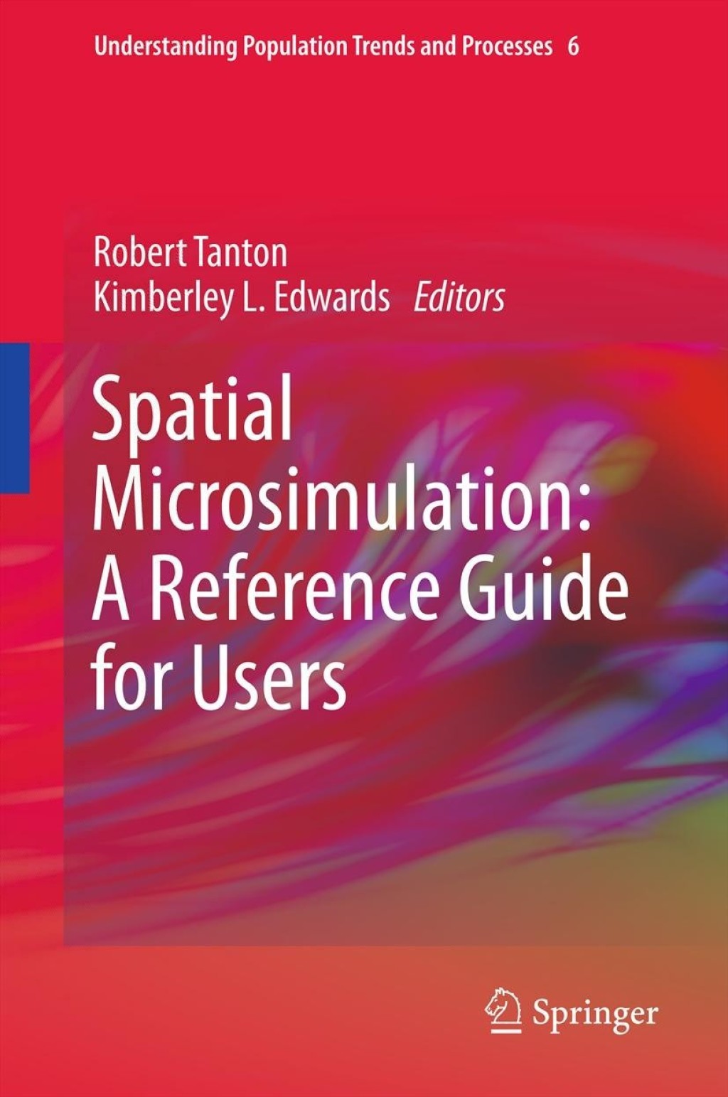 Spatial Microsimulation: A Reference Guide for Users (eBook)