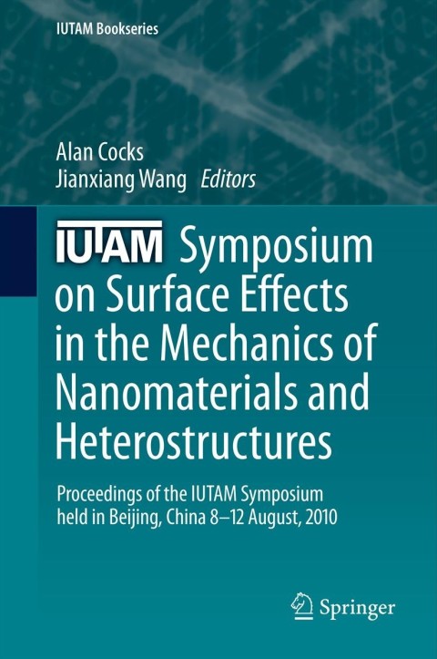 Cover image for book IUTAM Symposium on Surface Effects in the Mechanics of Nanomaterials and Heterostructures