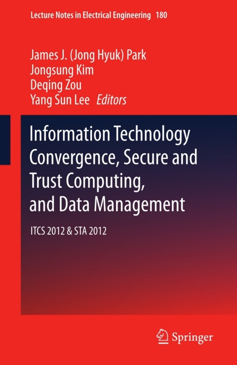 Cover image for book Information Technology Convergence, Secure and Trust Computing, and Data Management