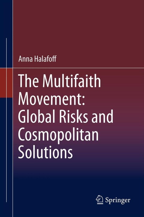 Cover image for book The Multifaith Movement: Global Risks and Cosmopolitan Solutions