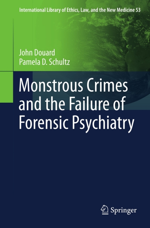 Cover image for book Monstrous Crimes and the Failure of Forensic Psychiatry