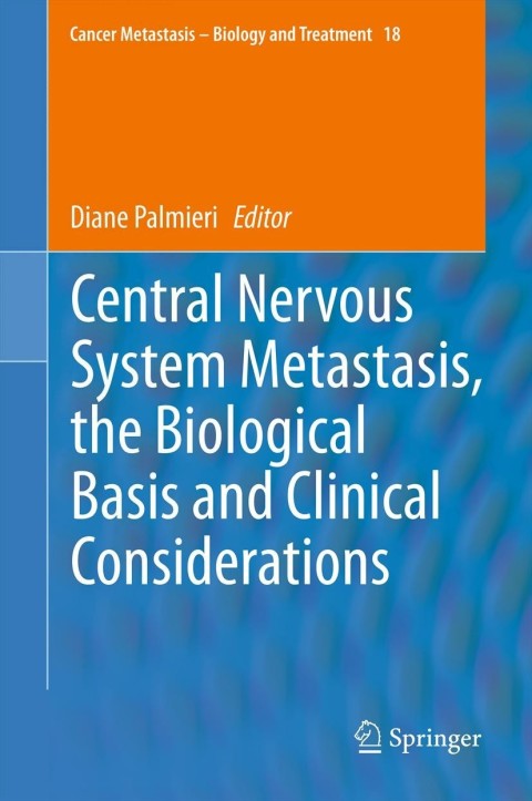 Cover image for book Central Nervous System Metastasis, the Biological Basis and Clinical Considerations