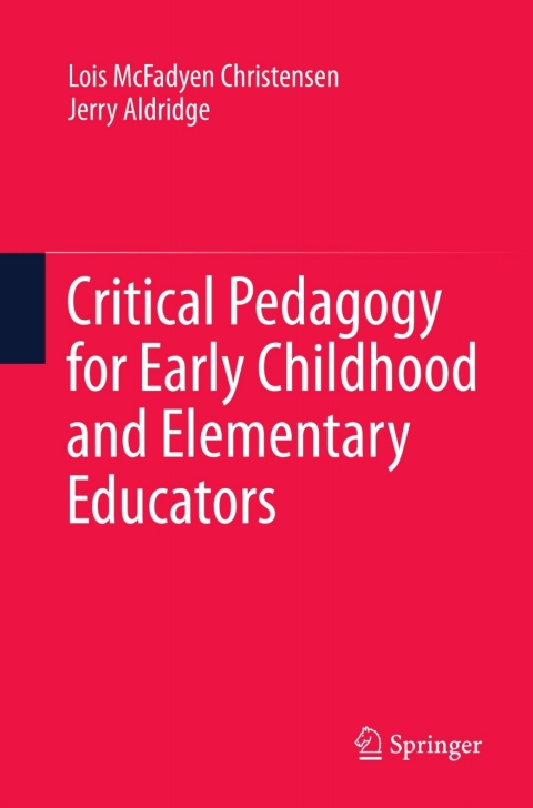 Cover image for book Critical Pedagogy for Early Childhood and Elementary Educators