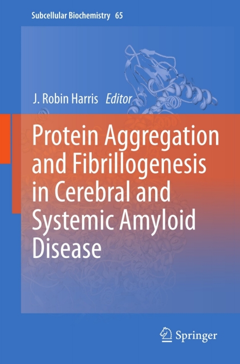 Cover image for book Protein Aggregation and Fibrillogenesis in Cerebral and Systemic Amyloid Disease