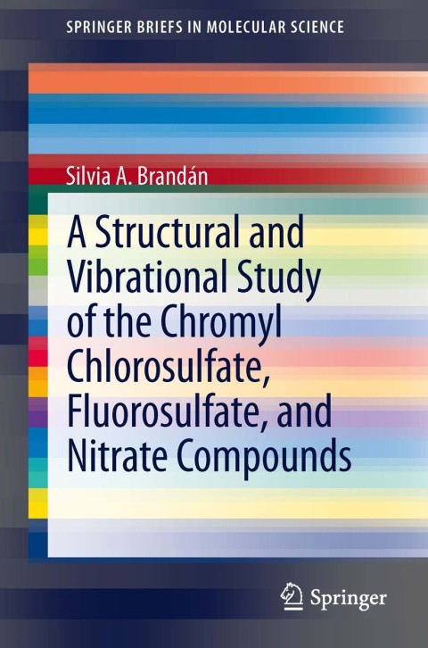 Cover image for book A Structural and Vibrational Study of the Chromyl Chlorosulfate, Fluorosulfate, and Nitrate Compounds