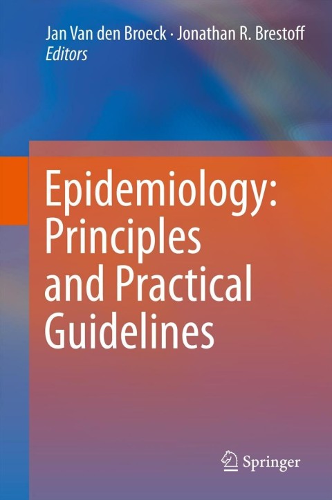 Cover image for book Epidemiology: Principles and Practical Guidelines