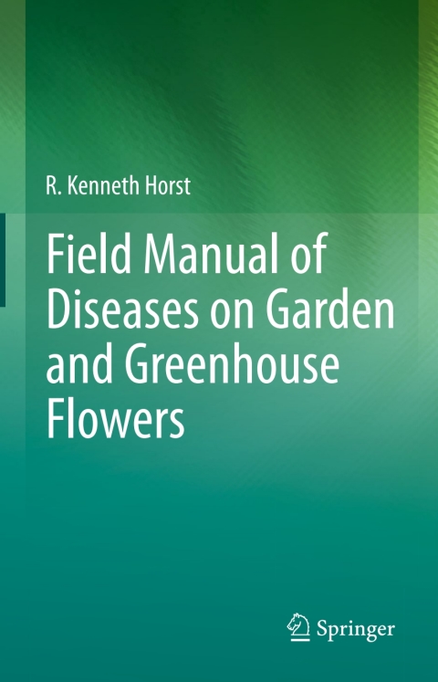 Cover image for book Field Manual of Diseases on Garden and Greenhouse Flowers