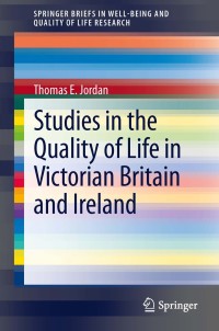 Cover image: Studies in the Quality of Life in Victorian Britain and Ireland 9789400761216