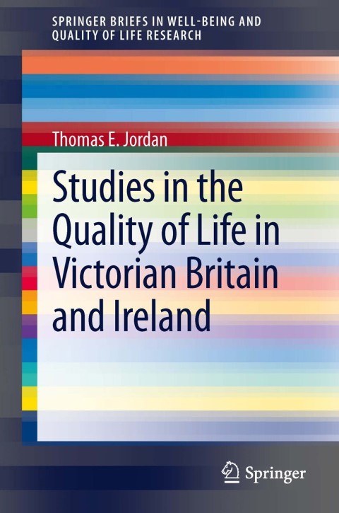 Studies in the Quality of Life in Victorian Britain and Ireland 