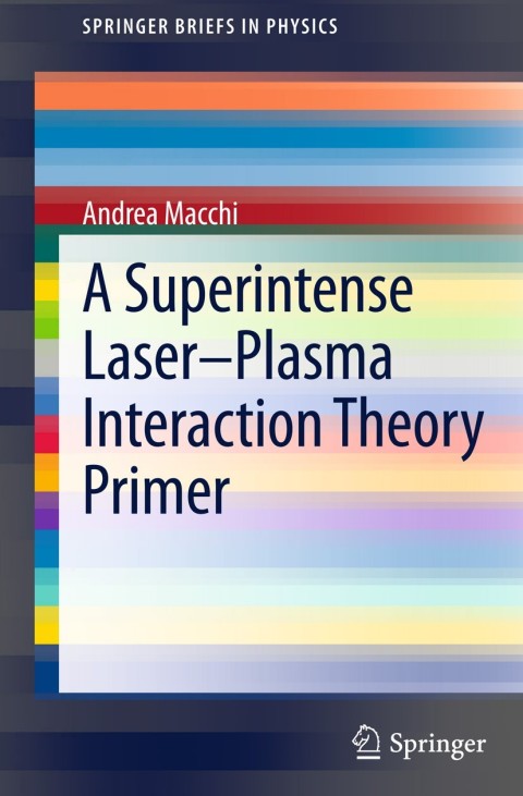 Cover image for book A Superintense Laser-Plasma Interaction Theory Primer