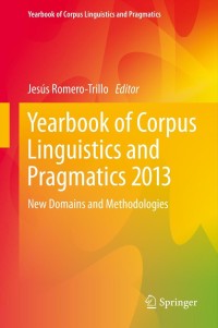 Cover image: Yearbook of Corpus Linguistics and Pragmatics 2013 9789400762497