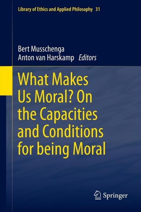 Cover image for book What Makes Us Moral? On the capacities and conditions for being moral