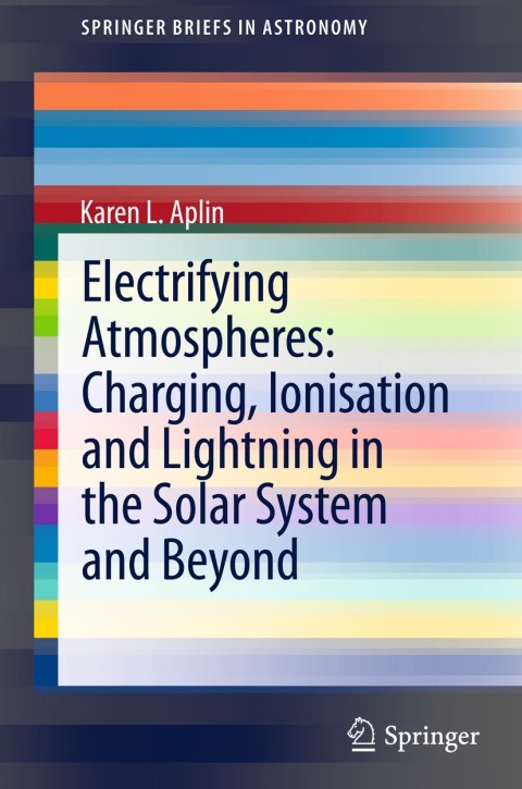 Cover image for book Electrifying Atmospheres: Charging, Ionisation and Lightning in the Solar System and Beyond