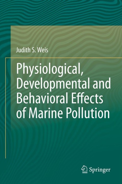 Physiological, Developmental & Behavioral Effects Of Marine Pollution