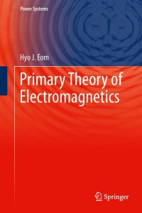 Primary Theory of Electromagnetics | 9789400771420, 9789400771437 ...