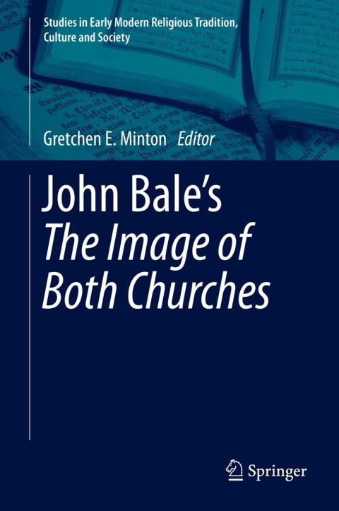 Cover image for book John Bale’s 'The Image of Both Churches'