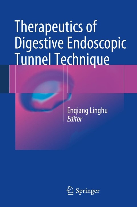 Cover image for book Therapeutics of Digestive Endoscopic Tunnel Technique